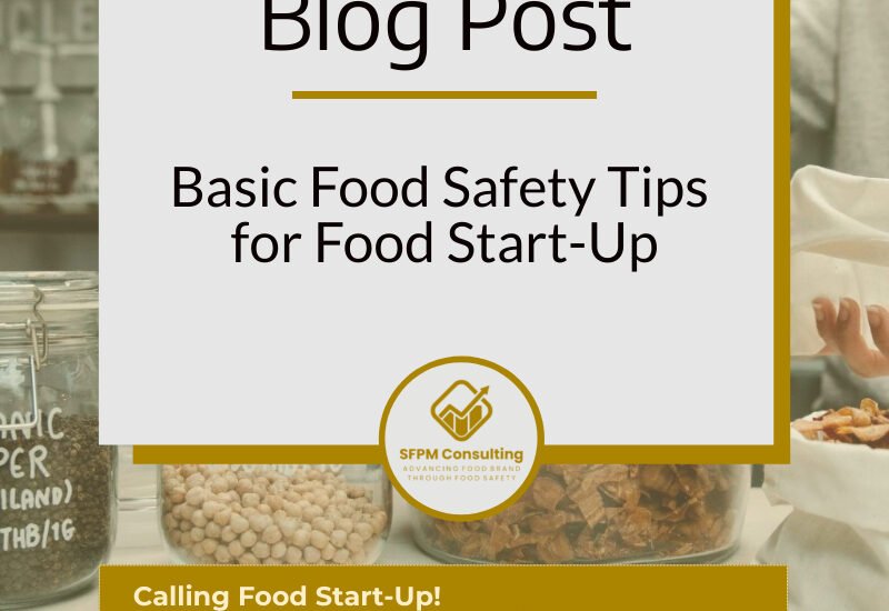 Basic Food Safety Tips for Food Start-Up by SFPM Consulting