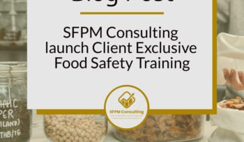 SFPM Consulting launch Client Executive Food Safety Training by SFPM Consulting