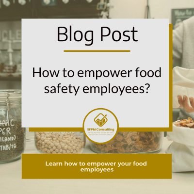 SFPM Consulting present How to empower food safety employees blog