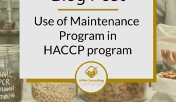 SFPM Consulting present Use of Maintenance Program in HACCP program blog