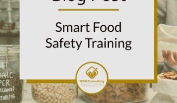 SFPM Consulting present smart food safety training blog