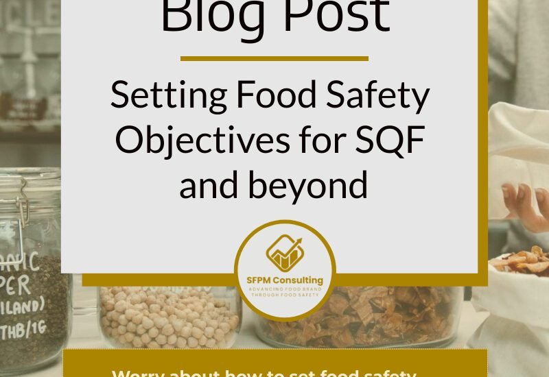 Setting Food Safety Objectives for SQF and beyond by SFPM Consulting