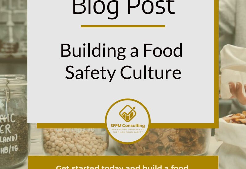 Building a Food Safety Culture by SFPM Consulting