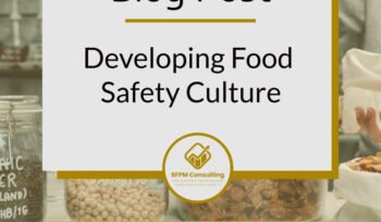 Developing Food Safety Culture by SFPM Consulting