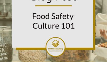 Food Safety Culture 101 by SFPM Consulting