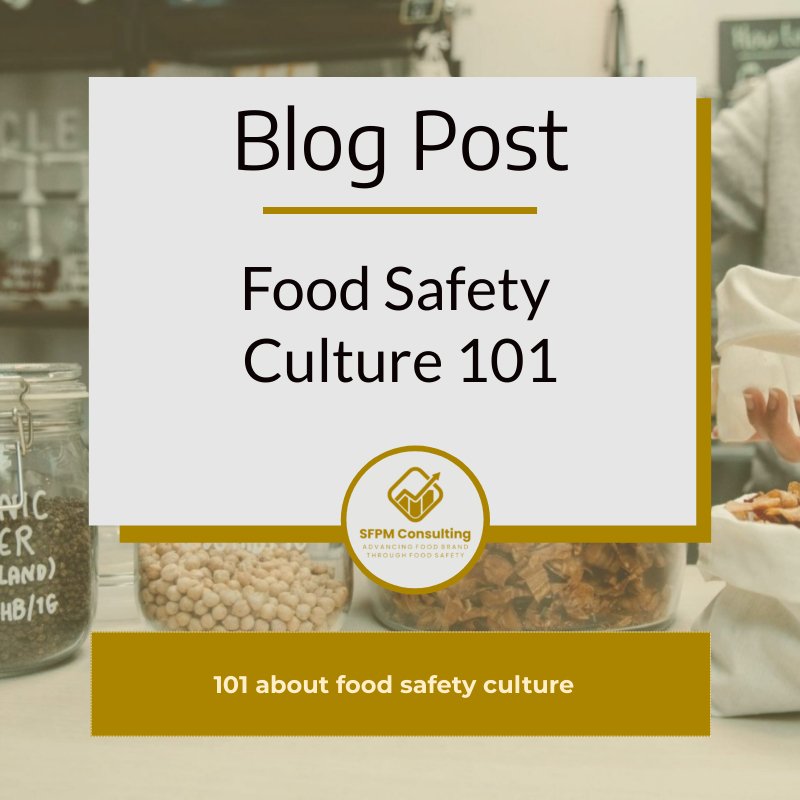 Food Safety Culture 101 by SFPM Consulting