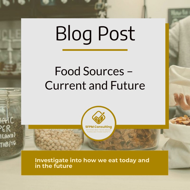Food Sources - Current and Future by SFPM Consulting