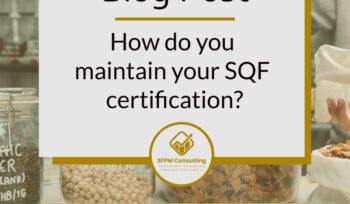 How do you maintain your SQF certification by SFPM Consulting