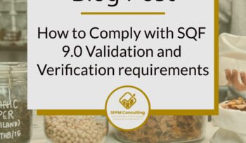 How to Comply with SQF 9.0 Validation and Verification requirements by SFPM Consulting