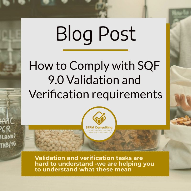 How to Comply with SQF 9.0 Validation and Verification requirements by SFPM Consulting