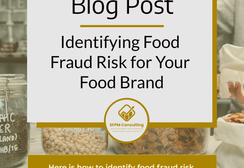 Identifying Food Fraud Risk for Your Food Brand by SFPM Consulting