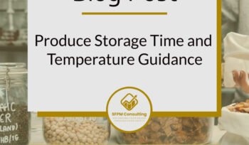 Produce Storage Time and Temperature Guidance by SFPM Consulting