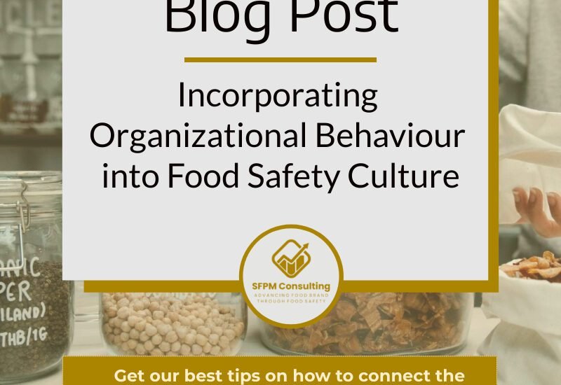 SFPM Consulting present Incorporating Organizational Behaviour into Food Safety Culture in 2022 blog