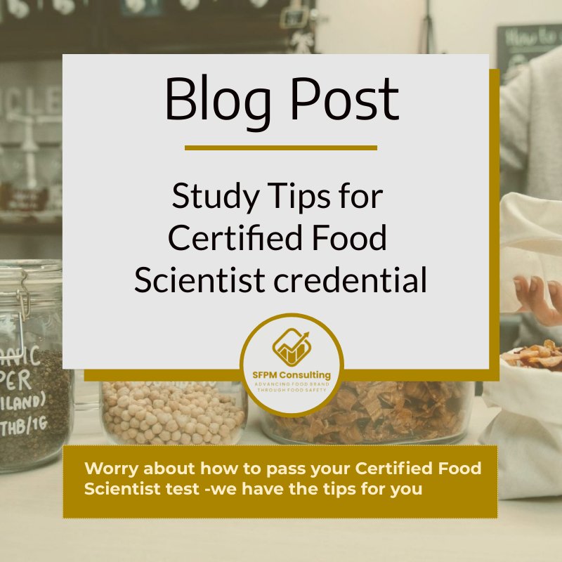 Study Tips for Certified Food Scientist credential by SFPM Consulting