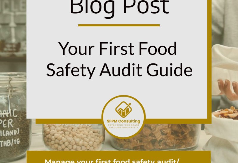 Your First Food Safety Audit Guide by SFPM Consulting