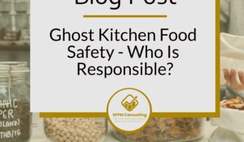 Ghost Kitched Food Safety - Who Is Responsible by by SFPM Consulting