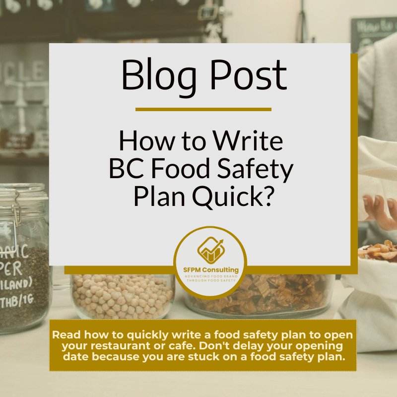 How to Write BC Food Safety Plan Quick by SFPM Consulting