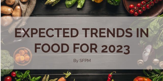 Future Trends In Food Industry For 2023 | SFPM Consulting