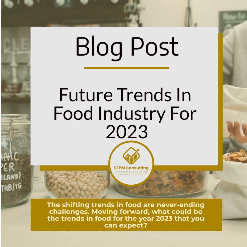 future-trends-in-food-industry-for-2023-sfpm-consulting