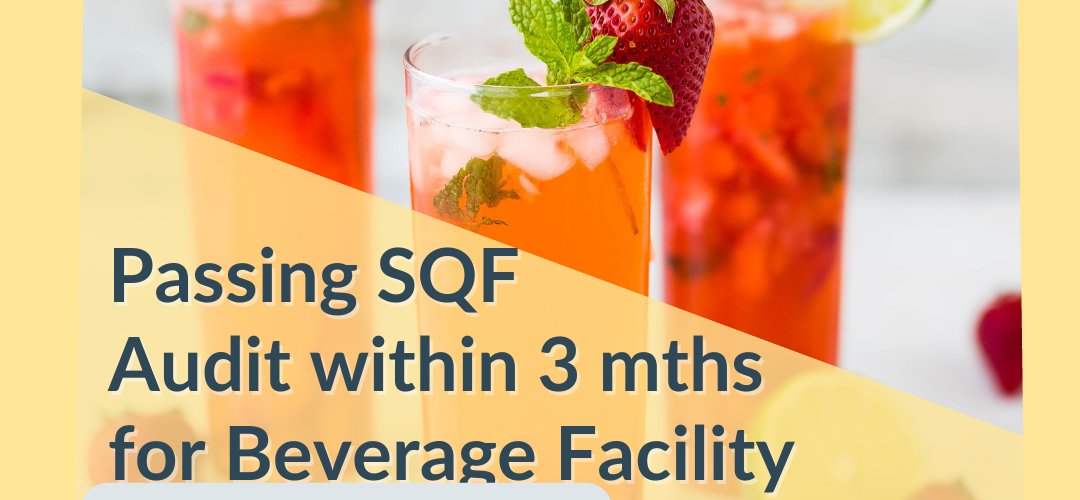SFPM Consulting works with Beverage Production - pass SQF audit within 3 months