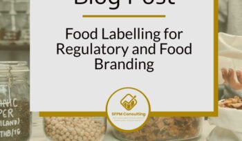 Food Labelling for Regulatory and Food Branding by SFPM Consulting