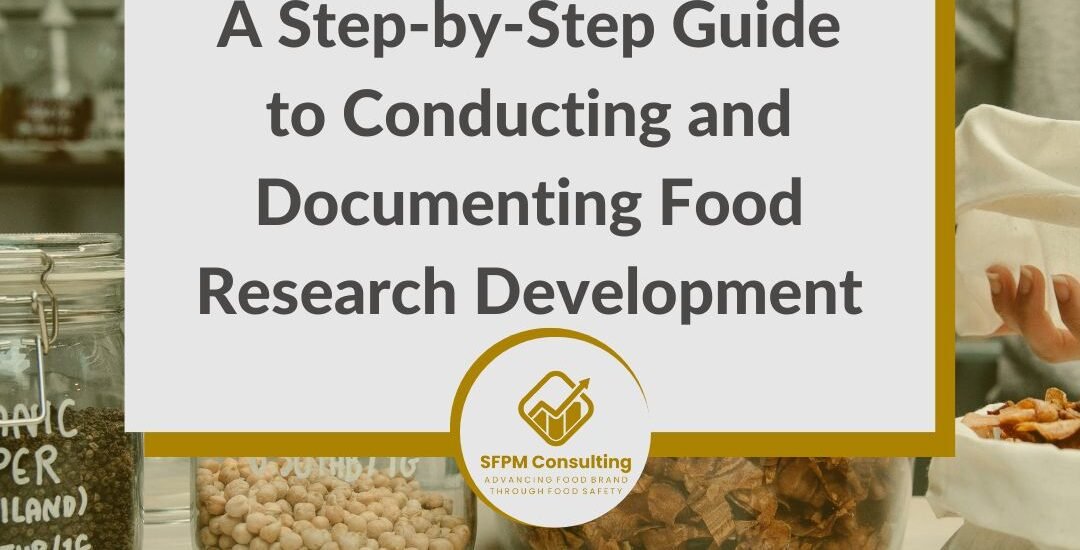 A Step-by-Step Guide to Conducting and Documenting Food Research Development by SFPM Consulting