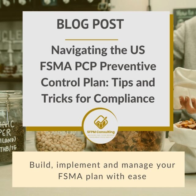 Navigating the US FSMA PCP Preventive Control Plan - Tips and Tricks for Compliance by SFPM Consulting