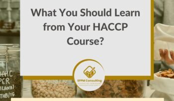 What You Should Learn from your HACCP Course by SFPM Consulting