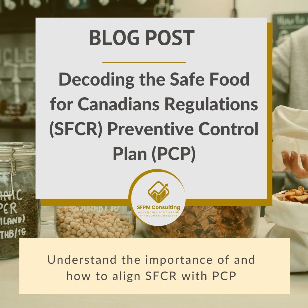 Decoding the Safe Food for Canadians Regulations (SFCR) Preventive Control