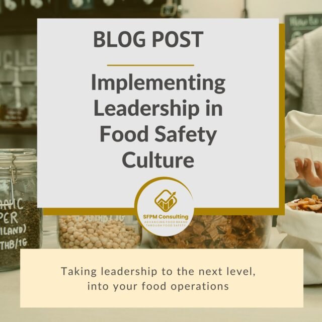SFPM Consulting present Implementing Leadership in Food Safety Culture