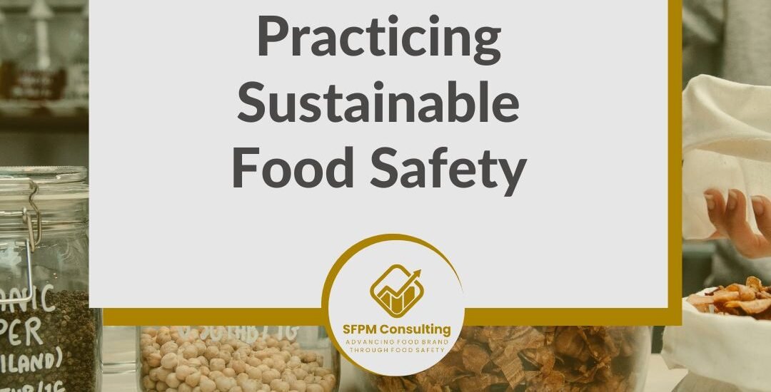 SFPM Consulting present Practicing Sustainable Food Safety