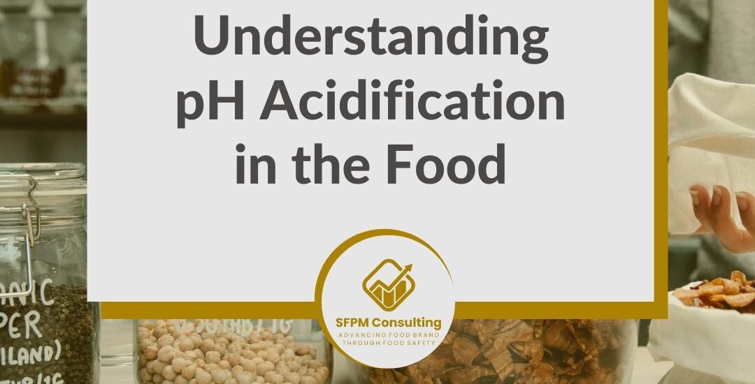 SFPM Consulting present Understanding pH Acidification in the Food