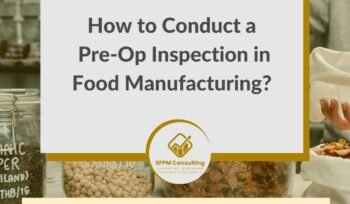 SFPM-Consulting-present-How-to-Conduct-a-Pre-Op-Inspection-in-Food-Manufacturing.