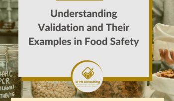 SFPM Consulting present Understanding Validation and Their Examples in Food Safety