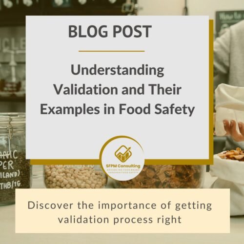 SFPM Consulting present Understanding Validation and Their Examples in Food Safety