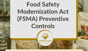 SFPM Consulting present Food Safety Modernization Act (FSMA) Preventive Controls