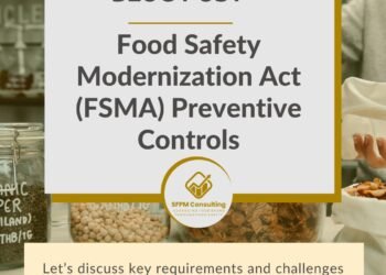 SFPM Consulting present Food Safety Modernization Act (FSMA) Preventive Controls