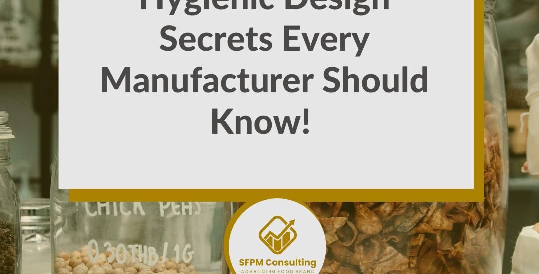 SFPM Consulting present Hygienic Design Secrets Every Manufacturer Should Know!