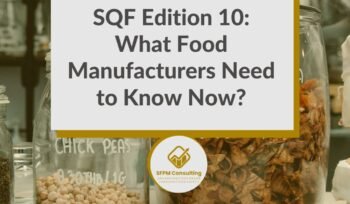 SFPM Consulting present SQF Edition 10_ What Food Manufacturers Need to Know Now_ blog
