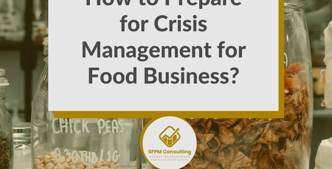 SFPM Consulting present How to Prepare for Crisis Management for Food Business_ blog