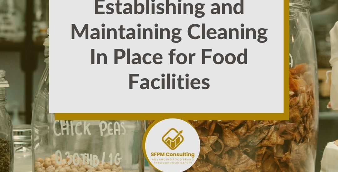 SFPM Consulting present Establishing and Maintaining Cleaning In Place for Food Facilities blog