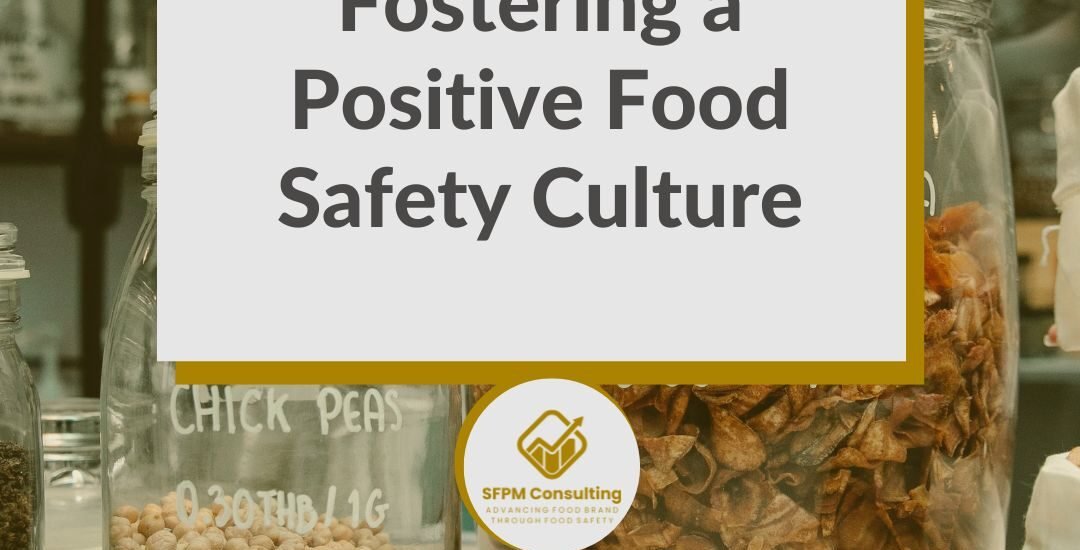 SFPM Consulting present Fostering a Positive Food Safety Culture blog