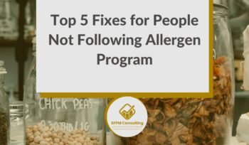 SFPM Consulting present Top 5 Fixes for People Not Following Allergen Program blog