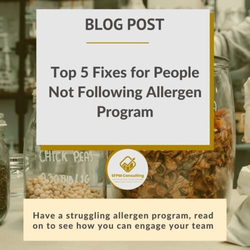 SFPM Consulting present Top 5 Fixes for People Not Following Allergen Program blog