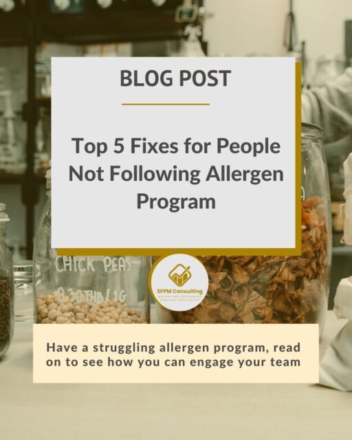 SFPM Consulting present Top 5 Fixes for People Not Following Allergen Program blog