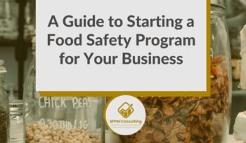 SFPM Consulting present A Guide to Starting a Food Safety Program for Your Business blog