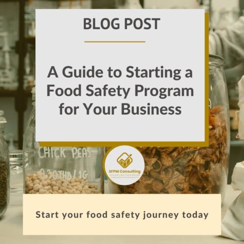 SFPM Consulting present A Guide to Starting a Food Safety Program for Your Business blog