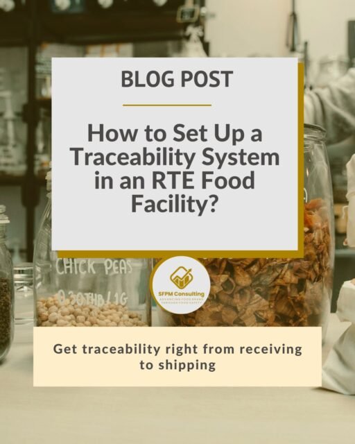 SFPM Consulting present How to Set Up a Traceability System in an RTE Food Facility_ blog