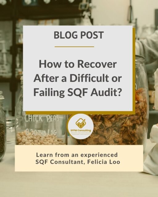 SFPM Consulting present How to Recover After a Difficult or Failing SQF Audit blog