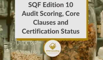 SFPM Consulting present SQF Edition 10 Audit Scoring, Core Clauses and Certification Status blog